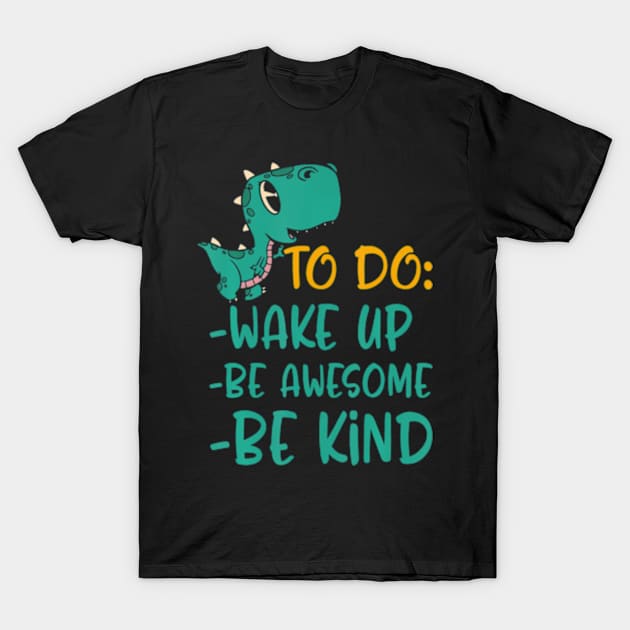 Boys Dino Kindness Wake Up Be Awesome Be Kind Kids T-Shirt by Cristian Torres